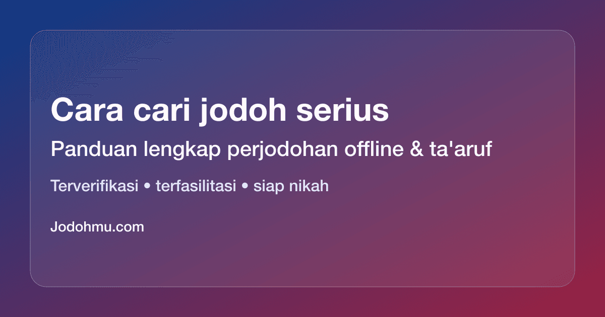 Cara cari jodoh serius di Indonesia tanpa buang waktu